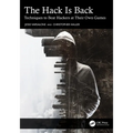 The Hack Is Back: Techniques to Beat Hackers at Their Own Games