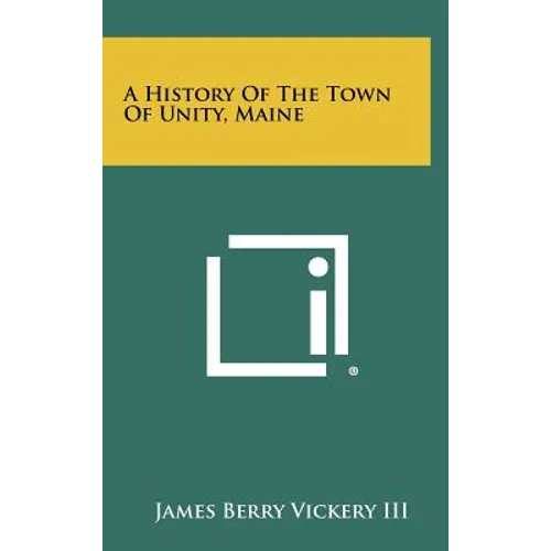 A History Of The Town Of Unity, Maine