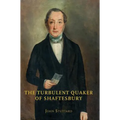 The Turbulent Quaker of Shaftesbury: John Rutter (1796-1851)