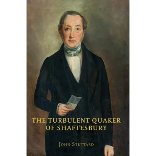 The Turbulent Quaker of Shaftesbury: John Rutter (1796-1851)