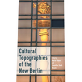 Cultural Topographies of the New Berlin