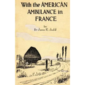 With the American Ambulance in France