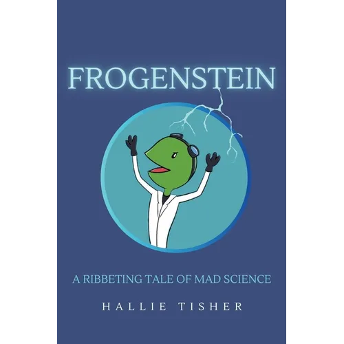 Frogenstein: A Ribbeting Tale of Mad Science