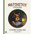 Matchstick Mouse: An Autumn Coloring Book