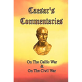 Caesar's Commentaries: On The Gallic War and On The Civil War