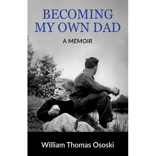 Becoming My Own Dad