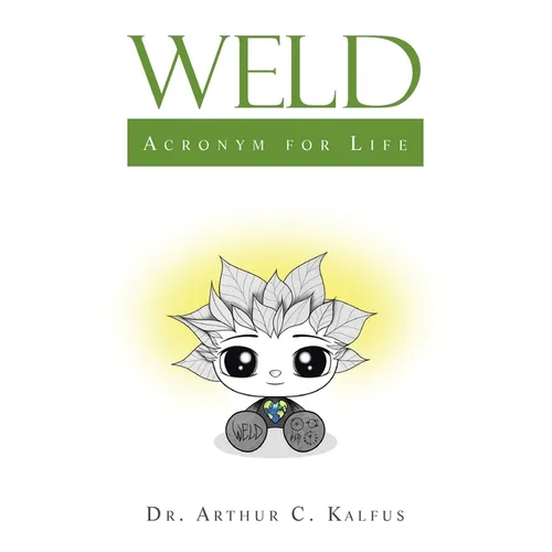 Weld: Acronym for Life