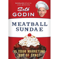 Meatball Sundae: Is Your Marketing out of Sync?