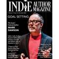Indie Author Magazine Featuring Mark Dawson: Goal Setting, 7 Steps to Your Publishing Career, Choosing the Perfect Author Planner, How Spicy Romance A
