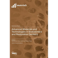 Advanced Materials and Technologies in Endodontics and Restorative Dentistry