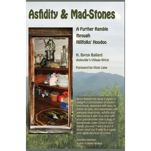 Asfidity and Mad-Stones: A Further Ramble Through Hillfolks' Hoodoo