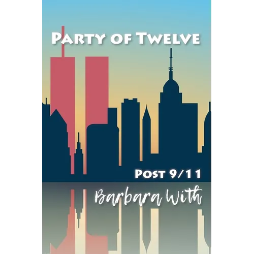 Party of Twelve: Post 9/11: Second Edition