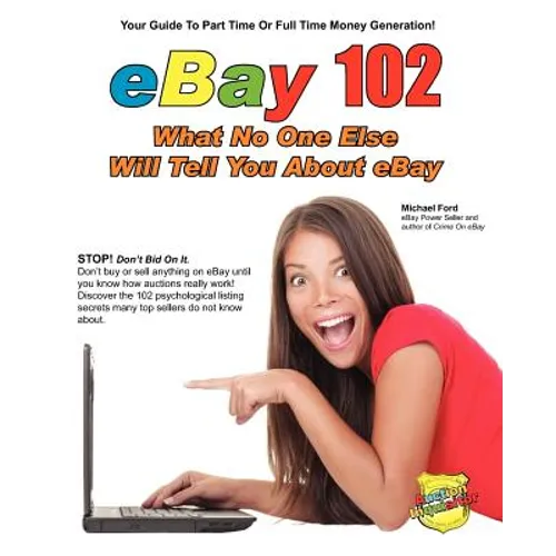 eBay 102: What No One Else Will Tell You About eBay