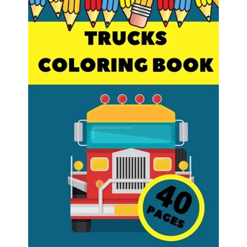 Trucks Coloring Book: Activity Coloring Book for Toddlers