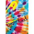 Boomhood: A Baby Boomer's Free-Range Childhood