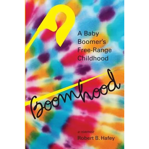Boomhood: A Baby Boomer's Free-Range Childhood