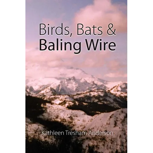 Birds, Bats & Baling Wire