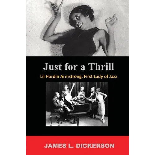 Just For a Thrill: Lil Hardin Armstrong, First Lady of Jazz