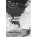 The Lock House Haunting: A true account of how my childhood was influenced by Paranormal Events