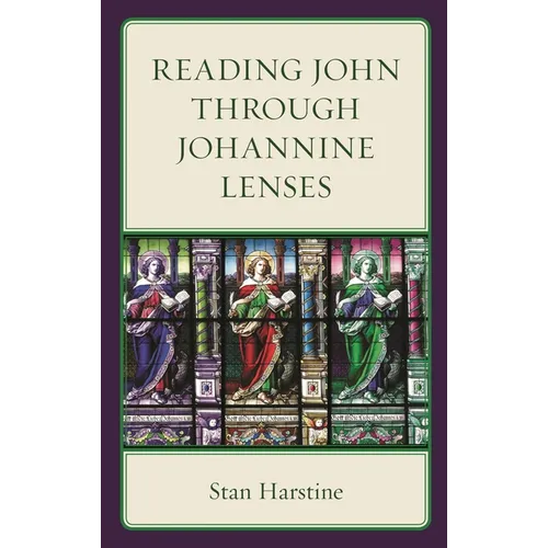 Reading John Through Johannine Lenses