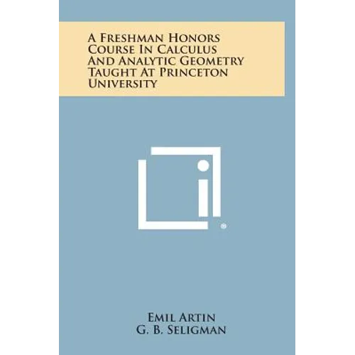 A Freshman Honors Course In Calculus And Analytic Geometry Taught At Princeton University