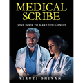 MEDICAL SCRIBE - One Book To Make You Genius