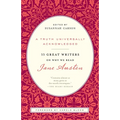 A Truth Universally Acknowledged: 33 Great Writers on Why We Read Jane Austen
