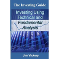 The Investing Guide: Investing Using Technical and Fundamental Analysis