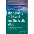 The Security of Iceland and the Arctic 2030: A Recommendation for Increased Geopolitical Stability