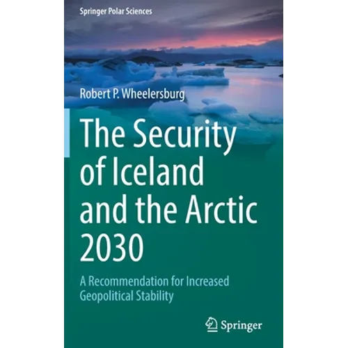 The Security of Iceland and the Arctic 2030: A Recommendation for Increased Geopolitical Stability