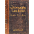 The Autobiography of Leon Rubach: The First Twenty Years