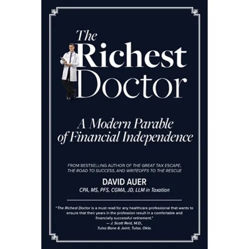 The Richest Doctor: A Modern Parable of Financial Independence