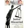 Justice Miscarried: Inside Wrongful Convictions in Canada