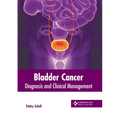 Bladder Cancer: Diagnosis and Clinical Management