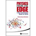 Physics from the Edge: A New Cosmological Model for Inertia