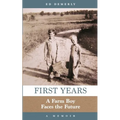 First Years: A Farm Boy Faces the Future: A Memoir