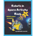 Robots in Space Activity Book: Activity Book for Kids 6-8