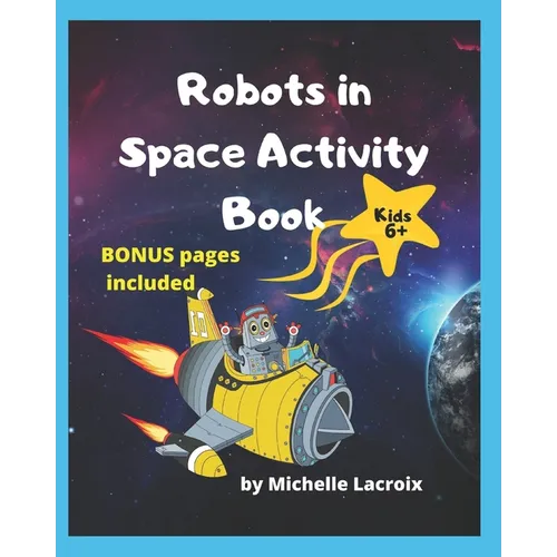 Robots in Space Activity Book: Activity Book for Kids 6-8