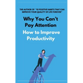 Why You Can't Pay Attention