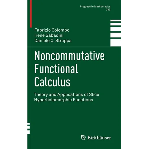 Noncommutative Functional Calculus: Theory and Applications of Slice Hyperholomorphic Functions