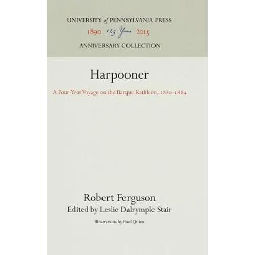 Harpooner: A Four-Year Voyage on the Barque Kathleen, 188-1884