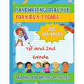 Handwriting Practice For Kids 5-7, 200 Sentences: 1st And 2nd Grade, Reading and Writing Activities