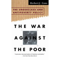The War Against the Poor: The Underclass and Antipoverty Policy