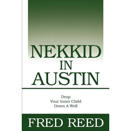 Nekkid In Austin: Drop Your Inner Child Down A Well