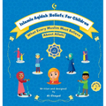 Islamic Aqidah (Beliefs) For Children: What Every Muslim Must Believe About Allah!