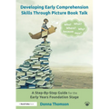 Developing Early Comprehension Skills Through Picture Book Talk: A Step-By-Step Guide for the Early Years Foundation Stage