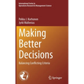 Making Better Decisions: Balancing Conflicting Criteria