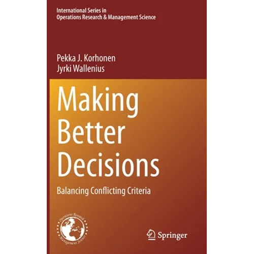 Making Better Decisions: Balancing Conflicting Criteria