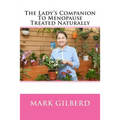 The Lady's Companion To Menopause Treated Naturally