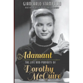 Adamant: The Life and Pursuits of Dorothy McGuire